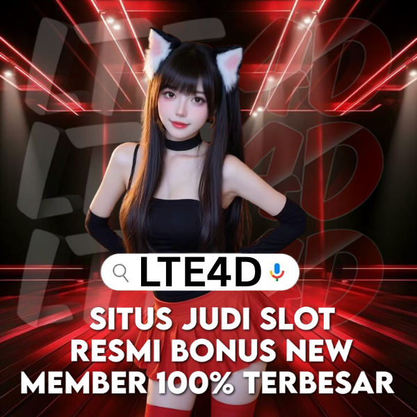 LTE4D : Situs Judi Slot Resmi Bonus New Member 100% Terbesar